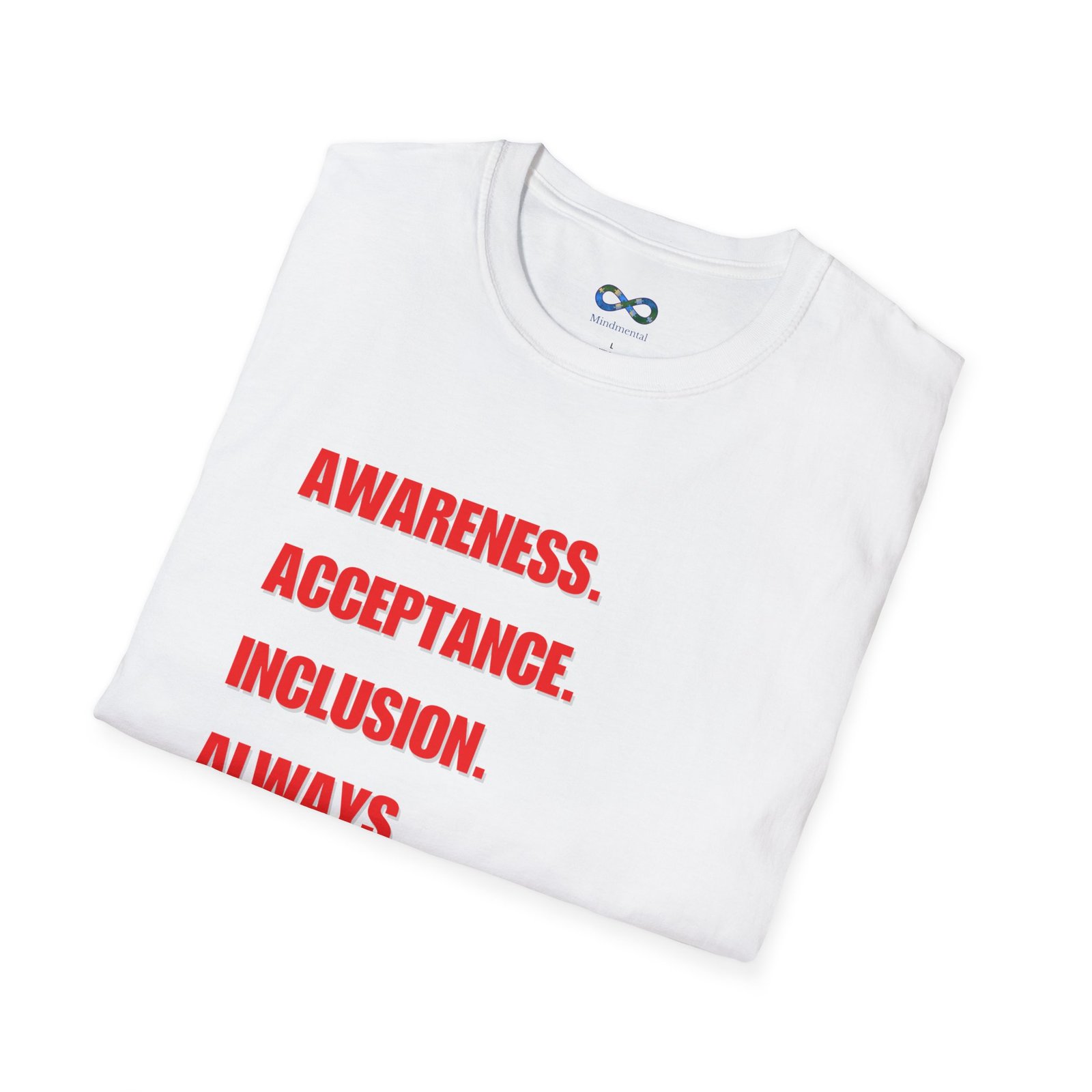Awareness. Acceptance. Inclusion. Always. T-Shirt — Equality Statement Message Tee - Image 8
