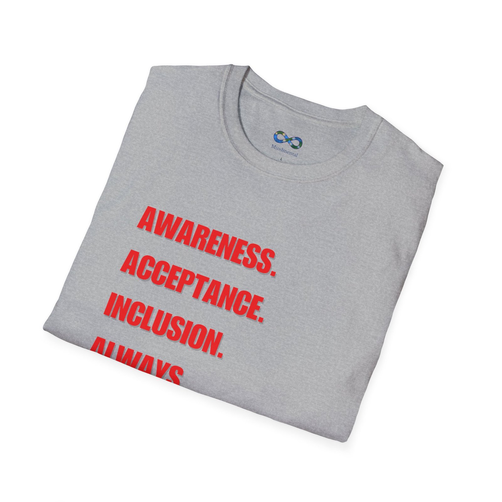 Awareness. Acceptance. Inclusion. Always. T-Shirt — Equality Statement Message Tee - Image 16
