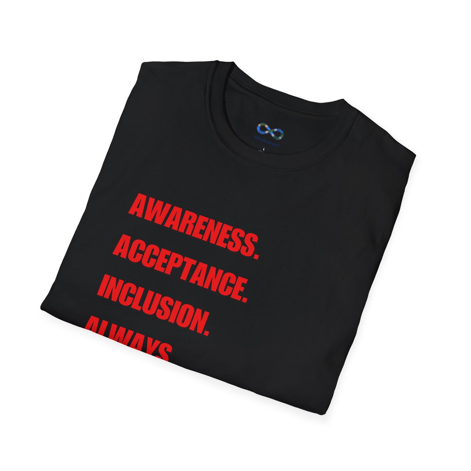 Awareness. Acceptance. Inclusion. Always. T-Shirt — Equality Statement Message Tee - Image 12