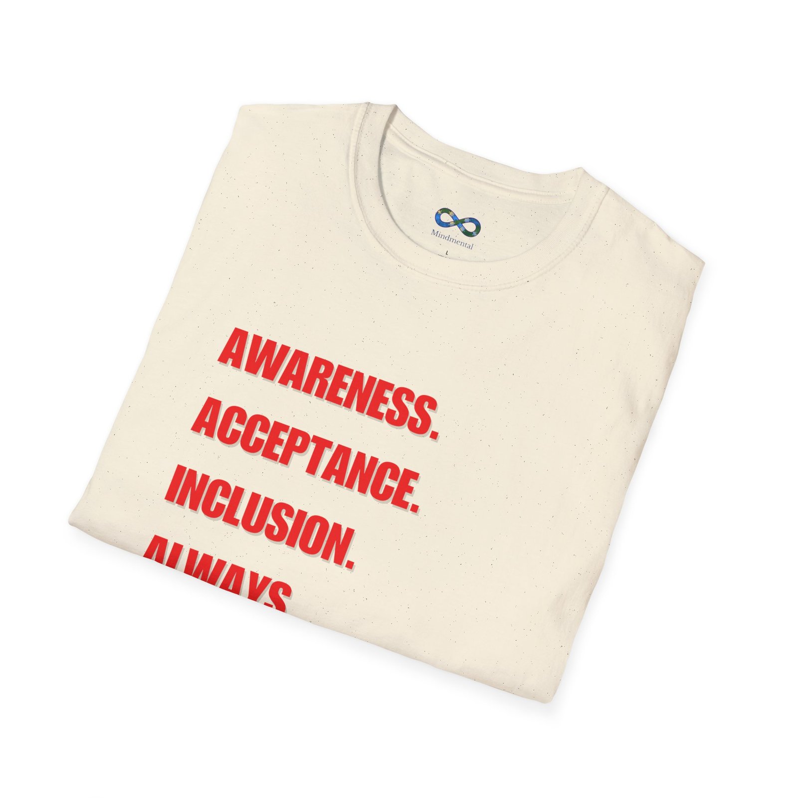 Awareness. Acceptance. Inclusion. Always. T-Shirt — Equality Statement Message Tee - Image 20