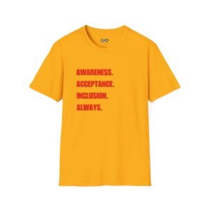 Awareness. Acceptance. Inclusion. Always. T-Shirt — Equality Statement Message Tee