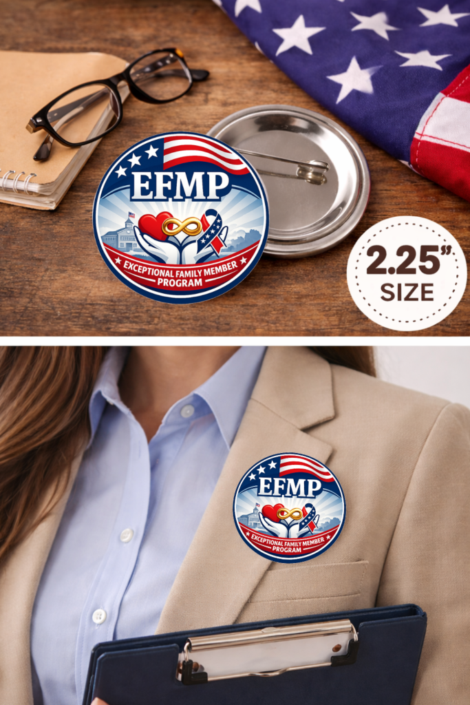 EFMP Exceptional Family Member Program button mockup showing 2.25 inch design with open hands, infinity symbol, and school building