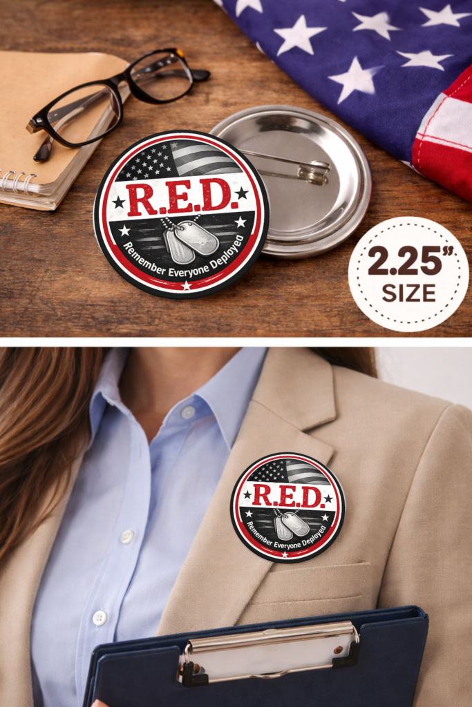 RED Friday Remember Everyone Deployed button mockup showing 2.25 inch design with dog tags and subdued American flag